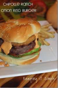 Chipotle Ranch Onion Ring Burger Recipe #SpringIntoFlavor