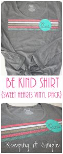 Be Kind Shirt- Sweet Hearts Vinyl Pack